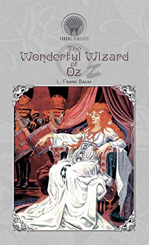 The Wonderful Wizard of Oz (Throne Classics)